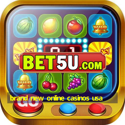 brand new online casinos usa